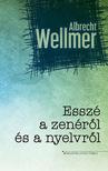 Albrecht Wellmer - Esszé a zenéről és a nyelvről