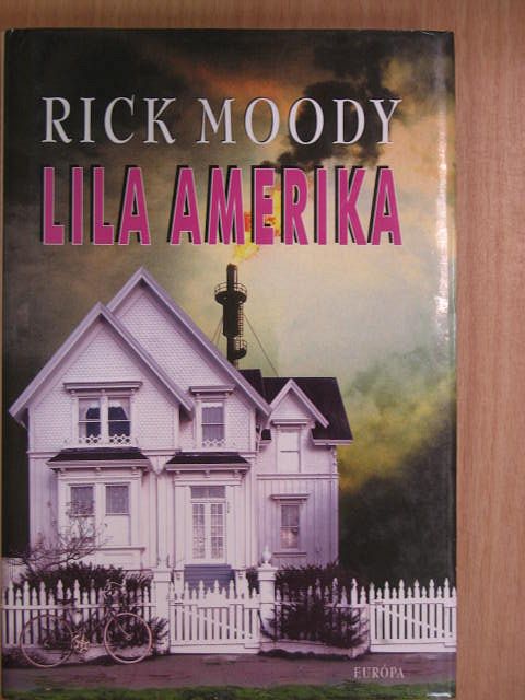 Rick Moody - Lila Amerika [antikvár]