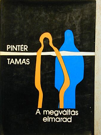 Pintér Tamás - A megváltás elmarad [antikvár]