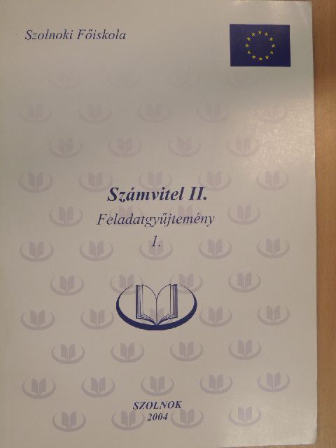 Lakatosné Lévai Judit - Számvitel II. Feladatgyűjtemény 1. [antikvár]