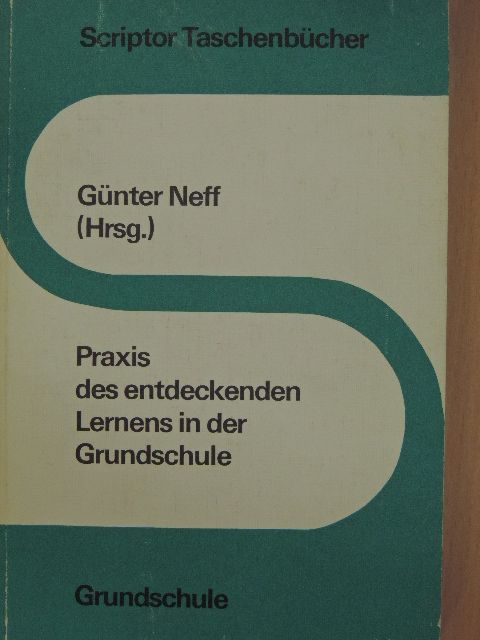 Günther Neff - Praxis des entdeckenden Lernens in der Grundschule [antikvár]