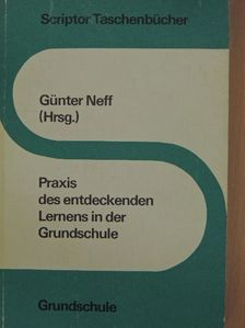 Günther Neff - Praxis des entdeckenden Lernens in der Grundschule [antikvár]