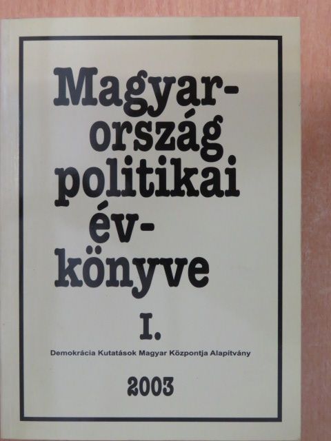 Ágh Attila - Magyarország politikai évkönyve 2003. I-II. - CD-vel [antikvár]