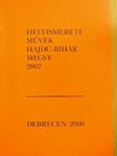 Bényei Miklós - Helyismereti Művek - Hajdú-Bihar megye 2007 [antikvár]