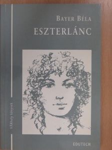 Bayer Béla - Eszterlánc (dedikált példány) [antikvár]