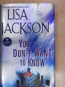 Lisa Jackson - You don't want to know [antikvár]