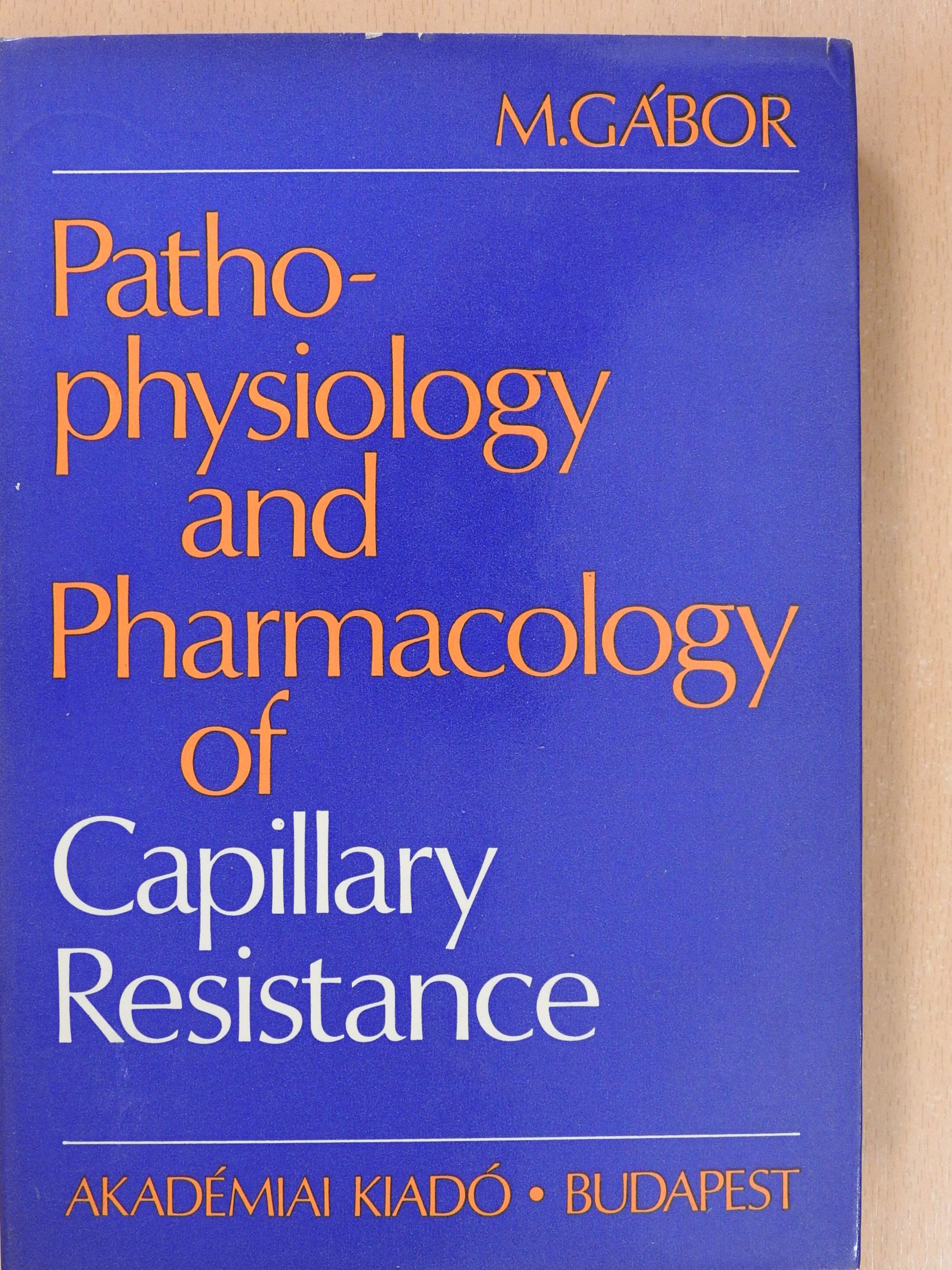 Dr. Gábor Miklós - Pathophysiology and pharmacology of capillary resistance (dedikált példány) [antikvár]