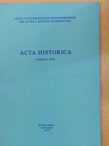 A. Sajti Enikő - Acta Historica Tomus LIII. [antikvár]