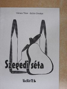 Vámos Tibor - Szegedi séta [antikvár]