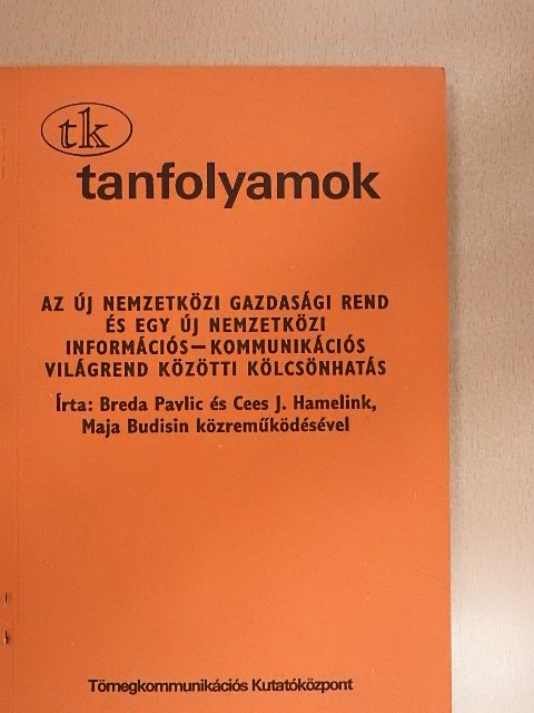 Breda Pavlic - Az új nemzetközi gazdasági rend és egy új nemzetközi információs-kommunikációs világrend közötti kölcsönhatás [antikvár]