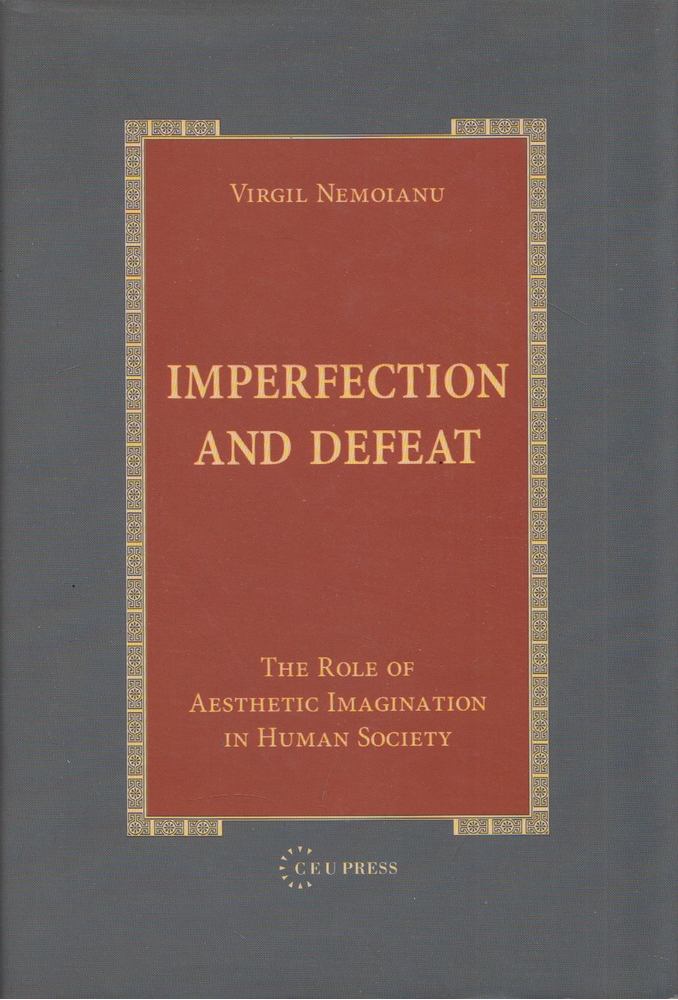 Virgil Nemoianu - Imperfection and Defeat [antikvár]