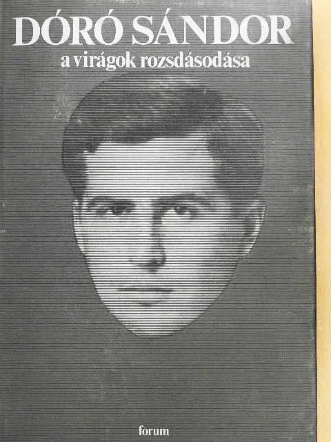 Dóró Sándor - A virágok rozsdásodása [antikvár]