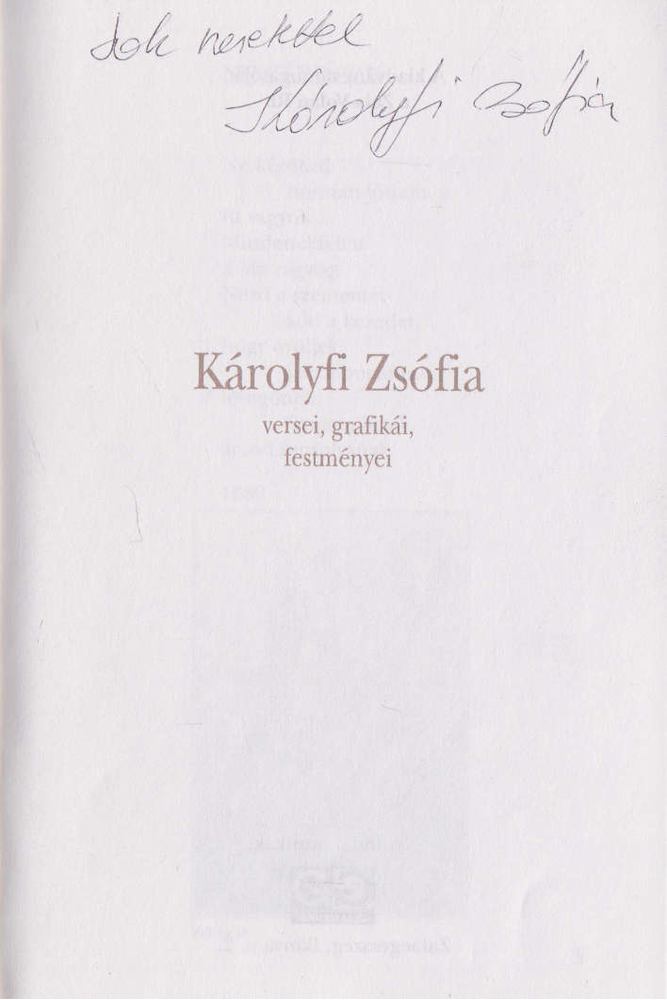 Károlyfi Zsófia - Károlyfi Zsófia versei, grafikái, festményei (dedikált) [antikvár]