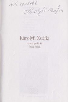 Károlyfi Zsófia - Károlyfi Zsófia versei, grafikái, festményei (dedikált) [antikvár]