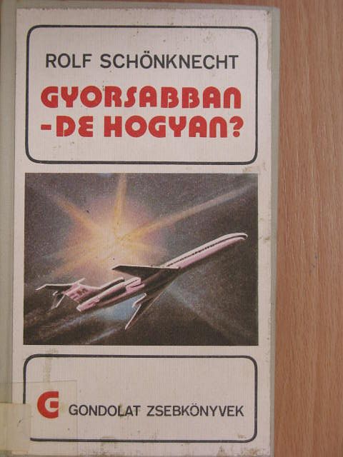 Rolf Schönknecht - Gyorsabban - de hogyan? [antikvár]