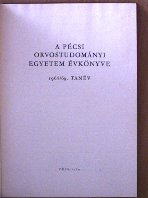 A Pécsi Orvostudományi Egyetem Évkönyve 1968/1969. tanév [antikvár]