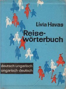 HAVAS LÍVIA - Deutsch-Ungarisch Ungarish-Deutsch Reisewörterbuch / Magyar-német német-magyar Útiszótár [antikvár]