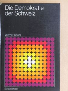 Werner Koller - Die Demokratie der Schweiz [antikvár]