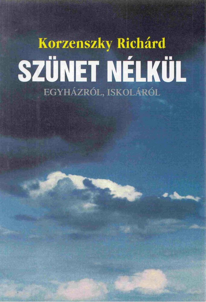 Korzenszky Richárd - Szünet nélkül [antikvár]