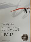 Turbuly Lilla - Eltévedt hold [antikvár]