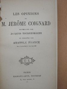 Anatole France - Les opinions de M. Jérome Coignard [antikvár]
