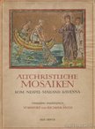 Huch, Ricarda - Altchristliche Mosaiken [antikvár]