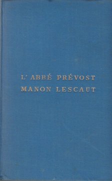 Prévost, Antoine-Francois - Manon Lescaut és Des Grieux lovag története [antikvár]