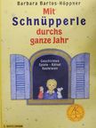 Barbara Bartos-Höppner - Mit Schnüpperle durchs ganze Jahr [antikvár]