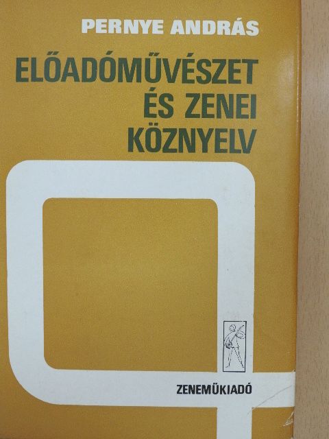 Pernye András - Előadóművészet és zenei köznyelv [antikvár]