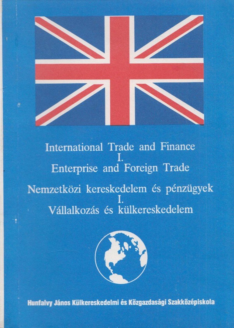 Veress Péter - Nemzetközi kereskedelem és pénzügyek I. / International Trade and Finance I. [antikvár]