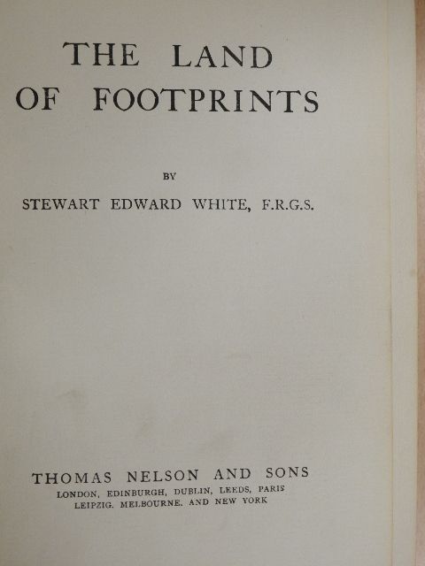 Stewart Edward White - The Land of Footprints [antikvár]