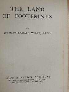 Stewart Edward White - The Land of Footprints [antikvár]