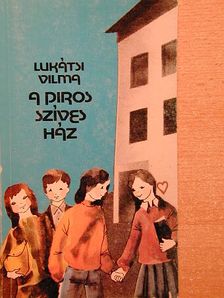 Lukátsi Vilma - A piros szíves ház [antikvár]
