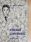 Dr. Bródy György - Fiúknak lányokról [antikvár]