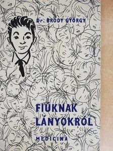 Dr. Bródy György - Fiúknak lányokról [antikvár]