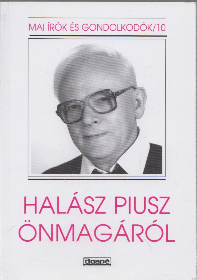 SZABÓ FERENC - Halász Piusz önmagáról [antikvár]