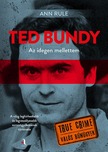 Ann Rule - Ted Bundy: Az idegen mellettem [eKönyv: epub, mobi]