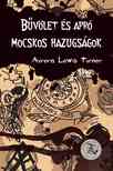 Aurora Lewis Turner - Bűvölet és apró mocskos hazugságok
