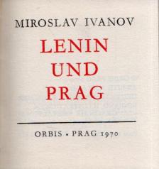 Ivanov, Miroslav - Lenin und Prag [antikvár]