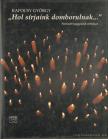 KAPOCSY GYÖRGY - „Hol sírjaink domborulnak...” [antikvár]