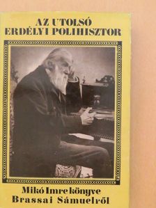 Mikó Imre - Az utolsó erdélyi polihisztor [antikvár]