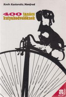 KOCH-KOSTERSITZ, MANFRED - 400 tanács kutyakedvelőknek [antikvár]