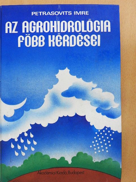 Petrasovits Imre - Az agrohidrológia főbb kérdései [antikvár]
