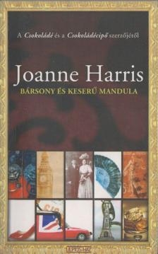 Joanne Harris - Bársony és keserű mandula [antikvár]
