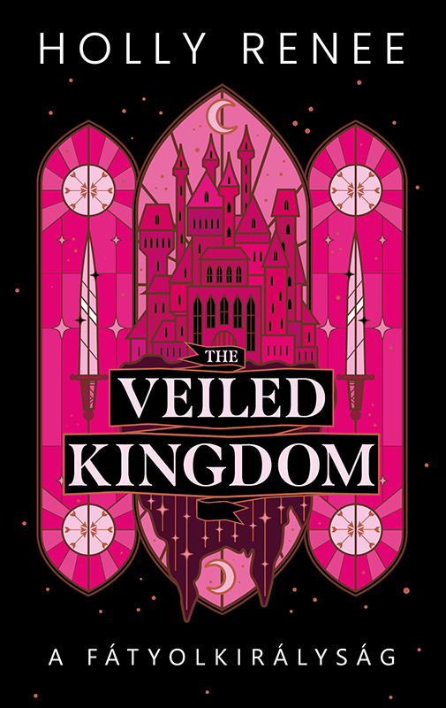 Holly Renee - The Veiled Kingdom - A Fátyolkirályság [eKönyv: epub, mobi]