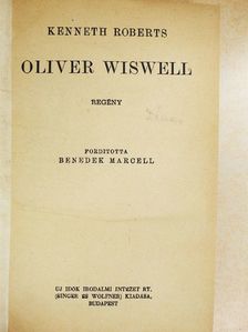 Kenneth Roberts - Oliver Wiswell [antikvár]