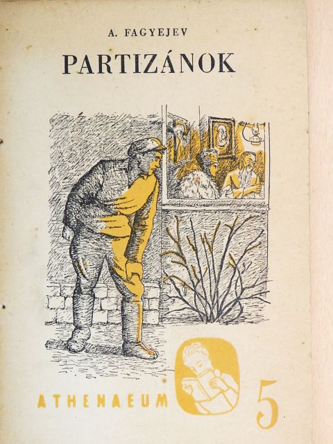 A. Fagyejev - Partizánok [antikvár]