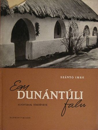 Szántó Imre - Egy dunántúli falu [antikvár]