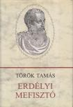 Török Tamás - Erdélyi Mefisztó (dedikált) [antikvár]