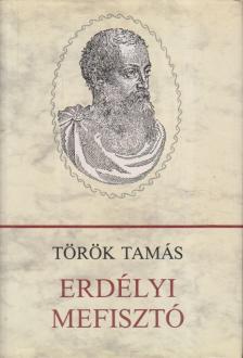 Török Tamás - Erdélyi Mefisztó (dedikált) [antikvár]
